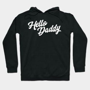 Hello Daddy Hoodie